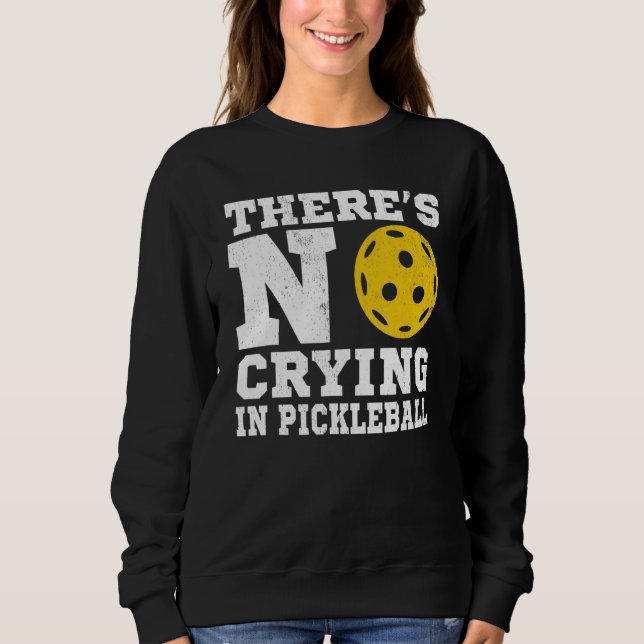 There's No Crying In Pickleball  Pickle Ball Playe T Shirt (Framsida)