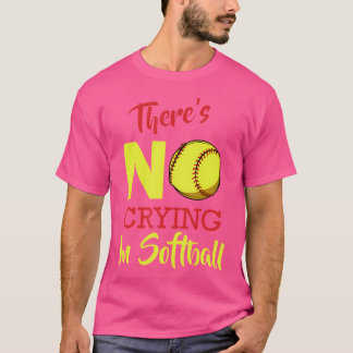 There'S No Crying In Softball Baseball Funny Sayin T Shirt