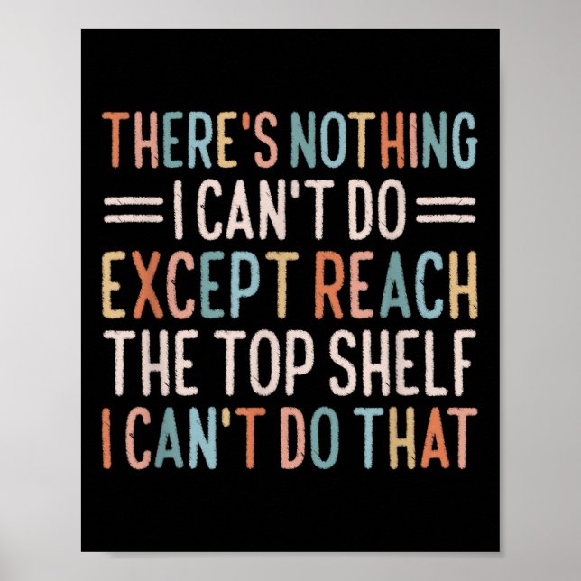 There's Nothing I Can't Do Except Reach The Top Sh Poster (Framsidan)