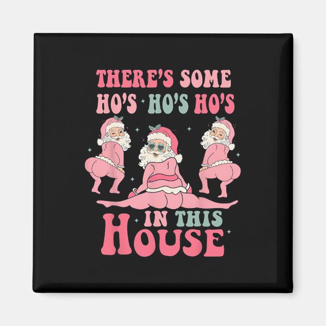 There's Some Hos In This House Christmas Pink Sant Magnet (Framsidan)