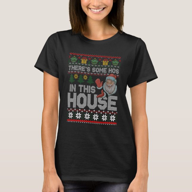 There's Some Hos In This House  Christmas Santa Cl T Shirt (Framsida)