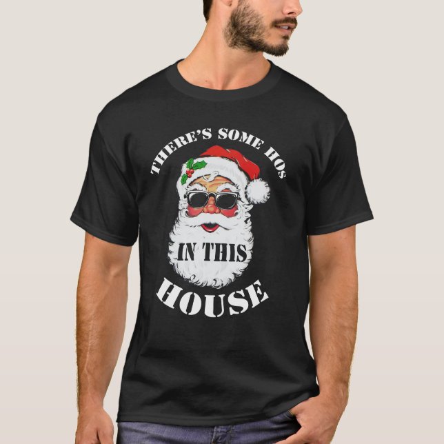 There's Some Hos In this House Christmas Santa T Shirt (Framsida)