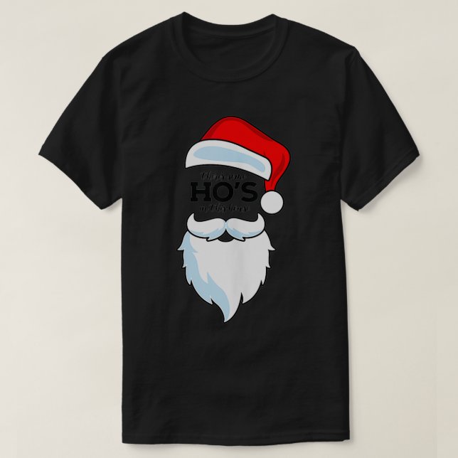 There's Some Ho's In This House Santa Clause  T Shirt (Design framsida)
