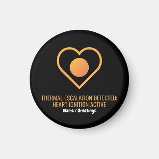 Thermal Escalation Detected Heart Ignition Active  Magnet