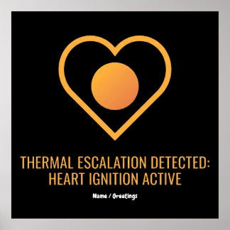 Thermal Escalation Detected Heart Ignition Active  Poster