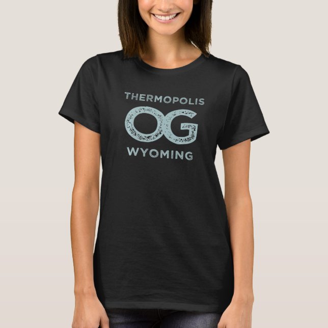 Thermopolis Wyoming Show Your Original Hometown Pr T Shirt (Framsida)