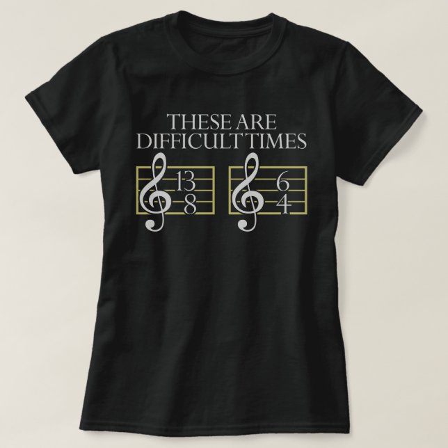 These Are Difficult Times T-Shirt Music Tee Shirt  (Design framsida)