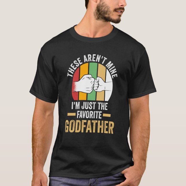 these aren't mine I'm just the favorite godfather  T Shirt (Framsida)