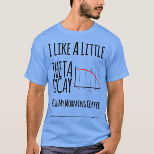Theta Decay T Shirt