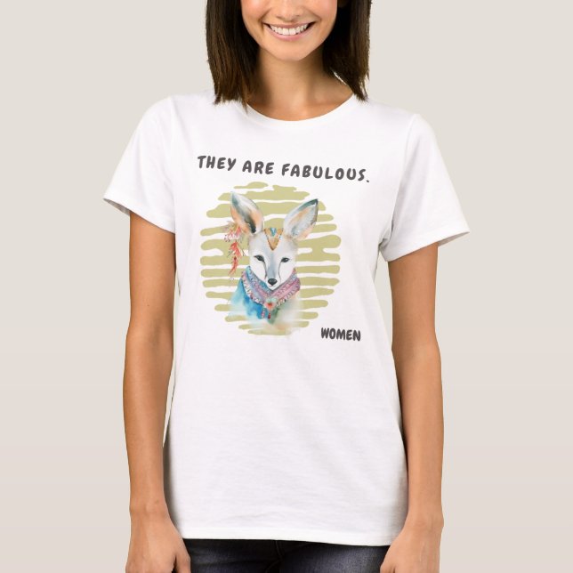 They are fabulous. t shirt (Framsida)