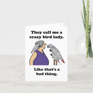 They call me a crazy bird lady. Card Helgkort