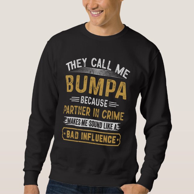 They Call Me Bumpa Because Partner In Crime Father Lång Ärmad Tröja (Framsida)