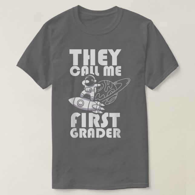 They Call Me First Grader  School 1st Grade  Astro T Shirt (Design framsida)