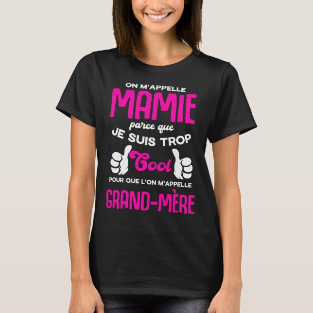 They call me Grandma because I'm so cool French Qu T Shirt (Framsida)