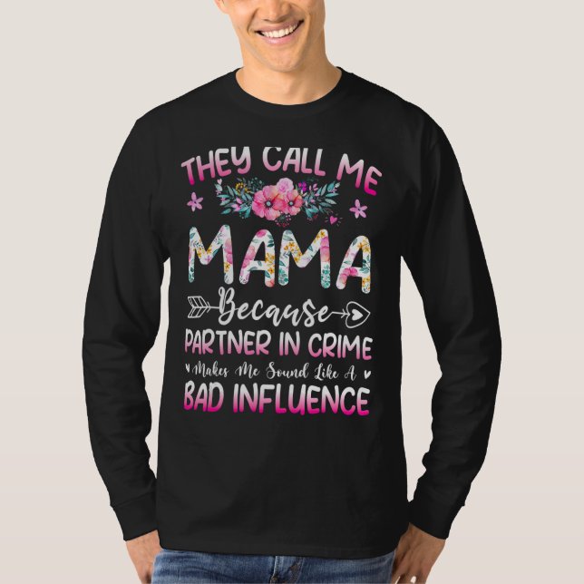 They Call Me Mama Because Partner In Crime Mothers T Shirt (Framsida)