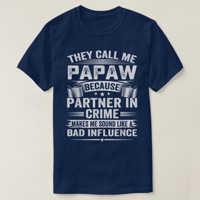 They Call Me Papaw Because Partner In Crime Makes  T Shirt (Design framsida)