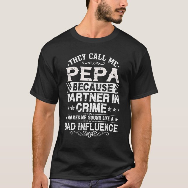 They Call Me Pepa Because Partner In Crime Father' T Shirt (Framsida)
