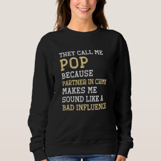 They Call Me Pop Because Partner In Crime Bad Infl T Shirt