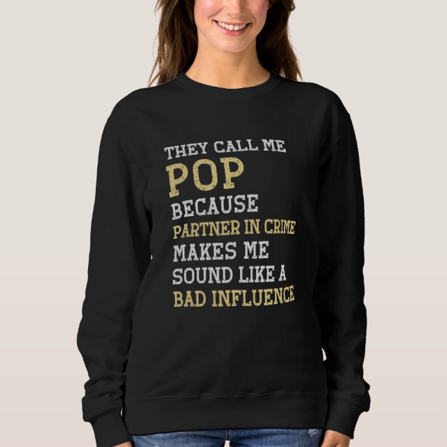 They Call Me Pop Because Partner In Crime Bad Infl T Shirt (Framsida)