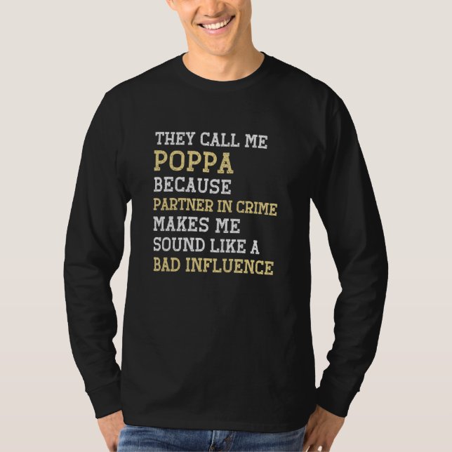 They Call Me Poppa Because Partner In Crime Bad In T Shirt (Framsida)