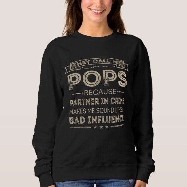 They Call Me Pops Because Partner In Crime  Father T Shirt (Framsida)
