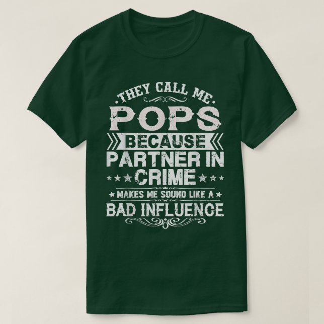They Call Me Pops Because Partner In Crime Fathers T Shirt (Design framsida)