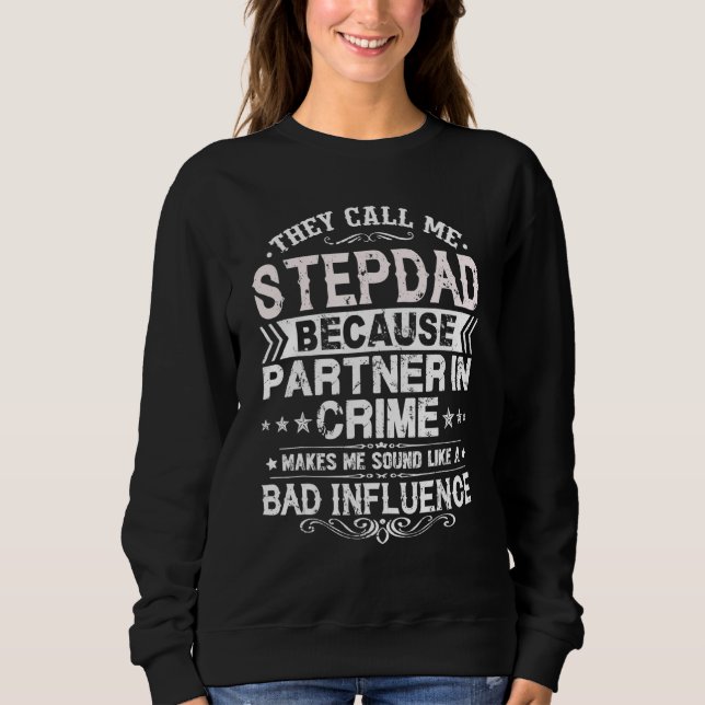 They Call Me Stepdad Because Partner In Crime Fath T Shirt (Framsida)