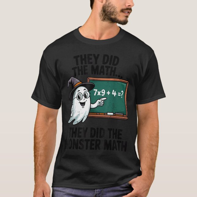 They Did Monster Math Teacher Halloween Costume Ma T Shirt (Framsida)