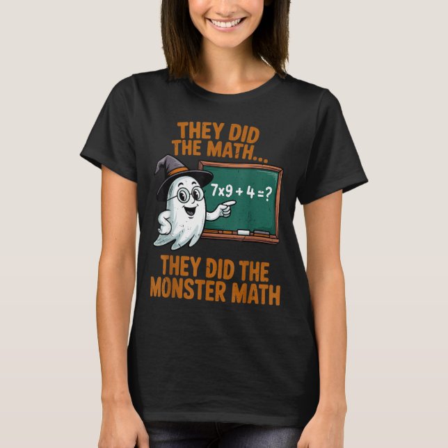They Did Monster Math Teacher Halloween Costume Pr T Shirt (Framsida)