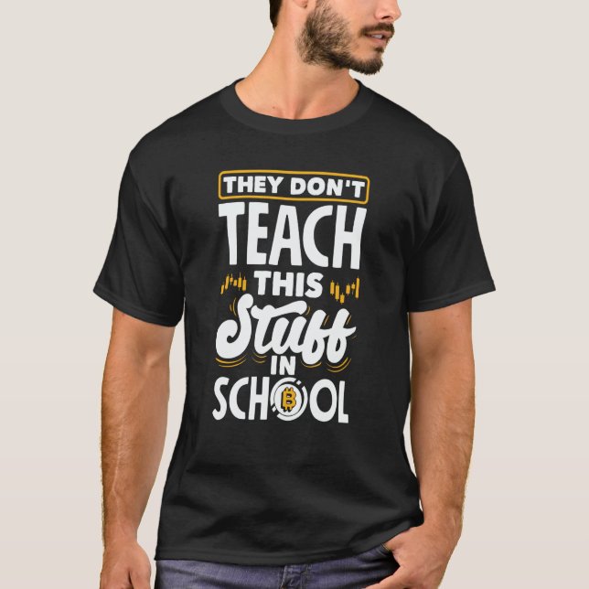 They Don't Teach This Stuff In School Cryptocurren T Shirt (Framsida)
