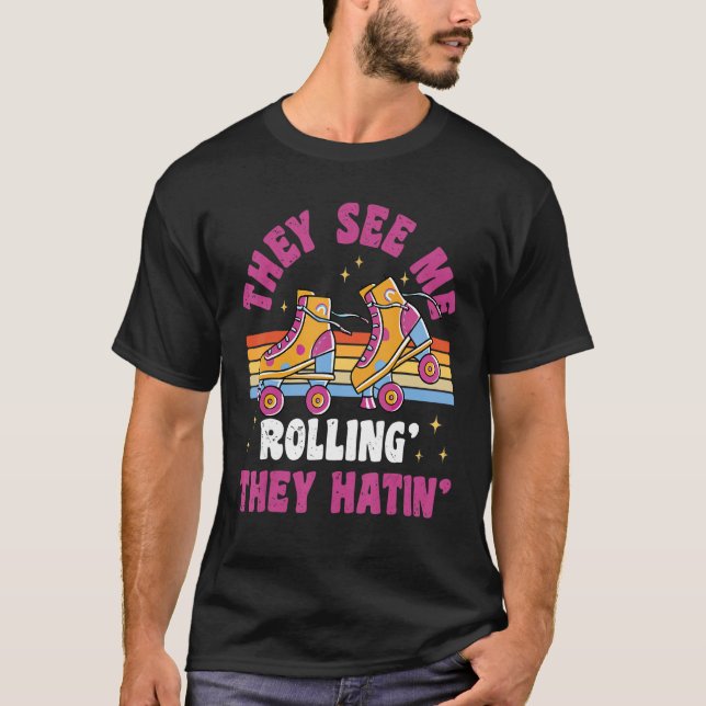 They See Me Rollin  80s Roller Skate Party T Shirt (Framsida)