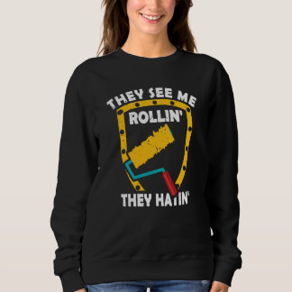 They See Me Rollin' They Hatin' Shirt Painter Pain T Shirt