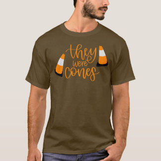They Were Cones The Wedding Singer T Shirt