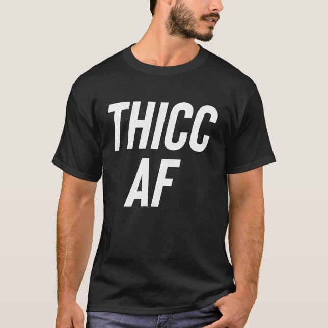 Thicc AF Coola Curvy Girl Mode T Shirt (Framsida)