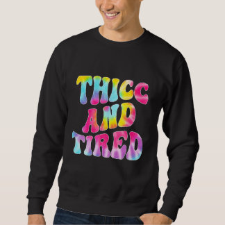 Thicc And Tired  Saying Groovy Thicc & Tired Women Lång Ärmad Tröja