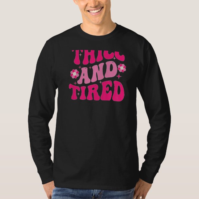 Thicc And Tired Saying Groovy Thicc & Tired Women  T Shirt (Framsida)