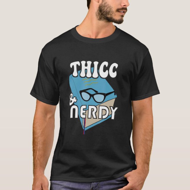 Thicc och Nerdy Bok Nerd Geek Humor som säger T Shirt (Framsida)