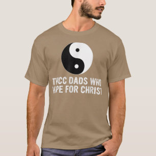Thicc Pappor som vapar efter Kristus Far-dagen T Shirt