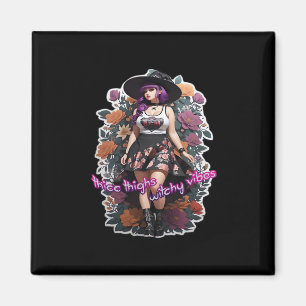 Thicc Thighs Witchy Vibes - Whimsigoth Witch-Core Magnet