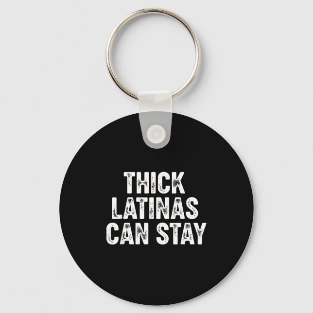 Thick Latinas Can Stay  Nyckelring (Framsida)