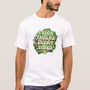 Thick Thigh Lucky Vibes Shamrock Leprechaun St Pat T Shirt