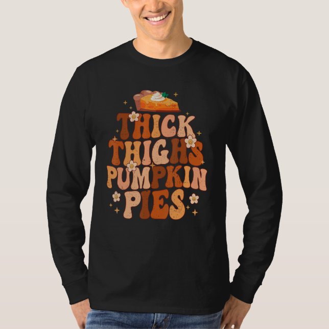Thick Thighs And Pumpkin Pies Thanksgiving Fall Se T Shirt (Framsida)