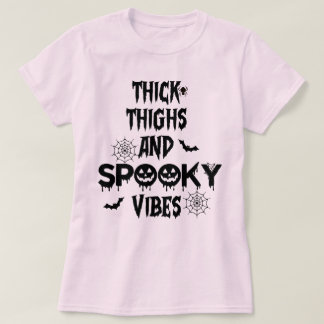 Thick Thighs And Spooky Vibes, halloween costume T Shirt