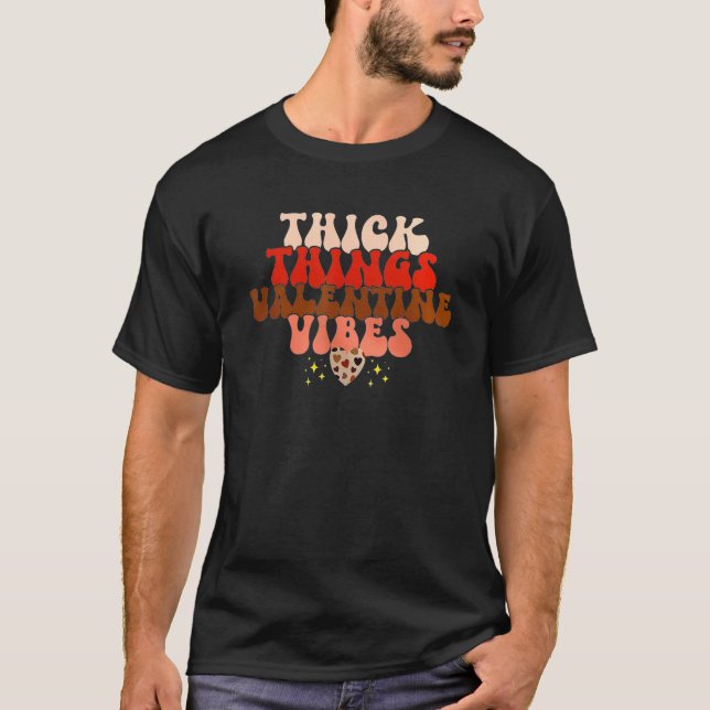 Thick Thighs and Valentine Vibes Valentine's Day C T Shirt (Framsida)