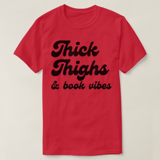 Thick Thighs & Book Vibes Book Lover Bookworm Libr T Shirt (Design framsida)