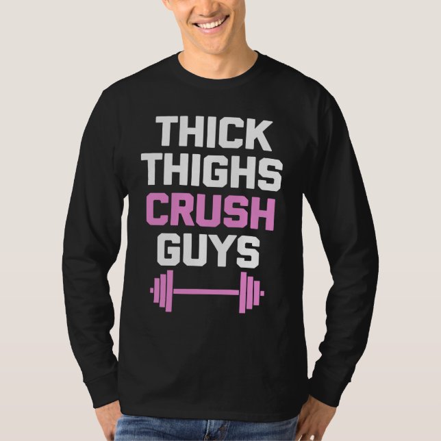 Thick Thighs Crush Guys   Workout Women Girls Cool T Shirt (Framsida)