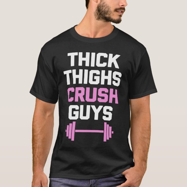 Thick Thighs Crush Guys   Workout Women Girls Cool T Shirt (Framsida)
