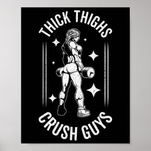 Thick Thighs Crush KillGym Workout Fitness Bodybu Poster