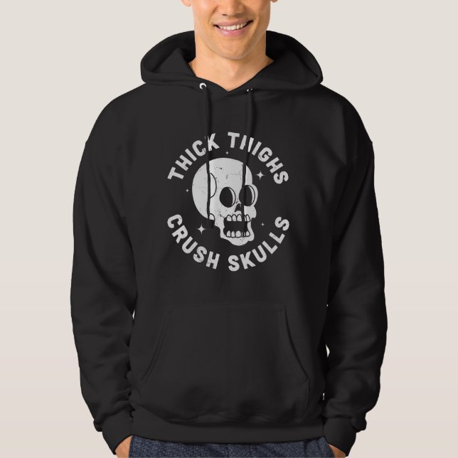 Thick Thighs Crush Skulls - Funny Body Positive Wo Hoodie (Framsida)