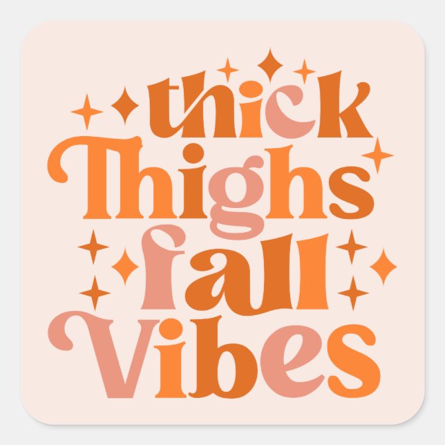 Thick Thighs Fall Vibes Fyrkantigt Klistermärke (Framsida)
